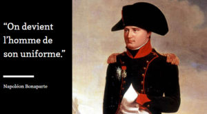 on devient l'homme de son uniforme napoleon bonaparte management entrepris